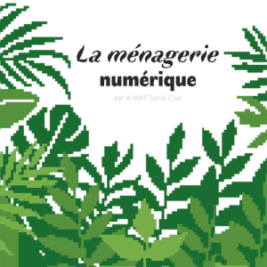 La Ménagerie Numérique